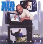 Big Syke - Be Yo' Self