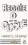 Reggie D & The Clique - I Want U 2 B Mynz