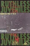 Ruthless Juveniles - Hard As Tha' Fuck II