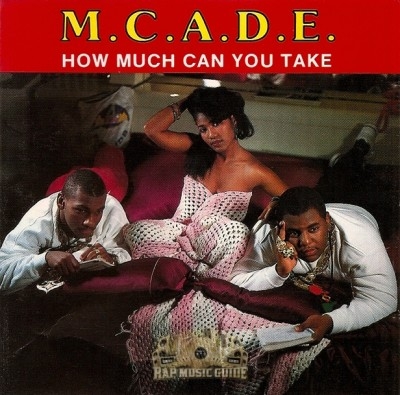 M.C. A.D.E. - How Much Can You Take