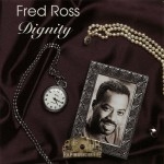 Fred Ross - Dignity