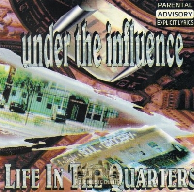 Under The Influence - Life In The Quarters