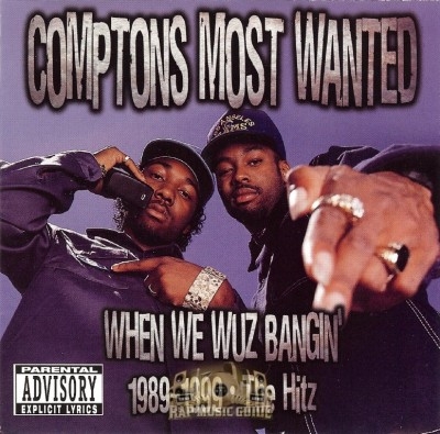 Comptons Most Wanted - When We Wuz Bangin' 1989-1999: The Hit