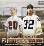 Woodie & A-Wax - 2 Sides Of The Game