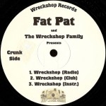 Fat Pat and The Wreckshop Family - Wreckshop / Jammin Screw