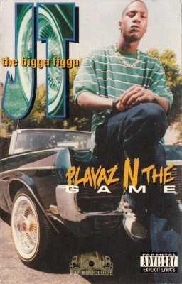 JT the Bigga Figga - Playaz N The Game