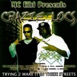 Crazie Locs - Trying 2 Make It In These Streets