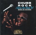 Chubb Rock - I Gotta Get Mine, Yo!