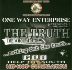 One Way Enterprise Presents - The Truth The Whole Truth... Nothing But The Truth... God Help The South