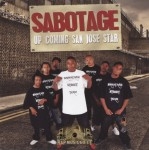 Sabotage - Up Coming San Jose Star