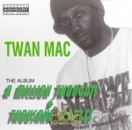 Twan Mac - A Million Thoughts & Thousand Hustles