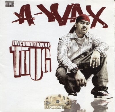 A-Wax - Unconditional Thug