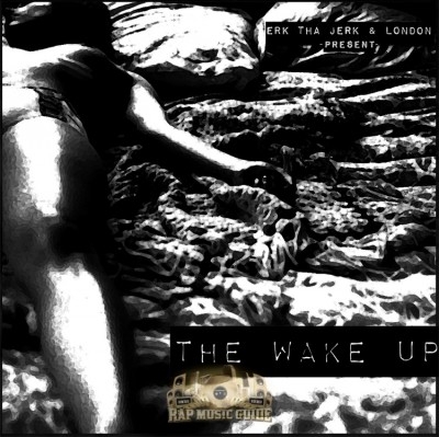 Erk Tha Jerk & London - The Wake Up