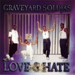 Graveyard Soldjas - Love & Hate