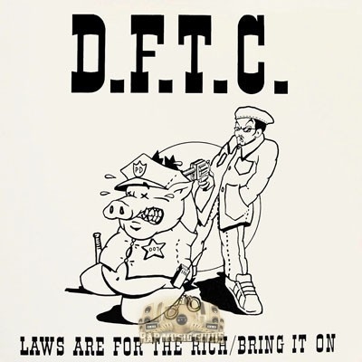 D.F.T.C. - Laws Are For The Rich / Bring It On