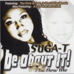 Suga T - Be About It