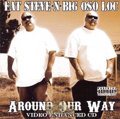 Fat Steve N Big Oso Loc - Around Our Way