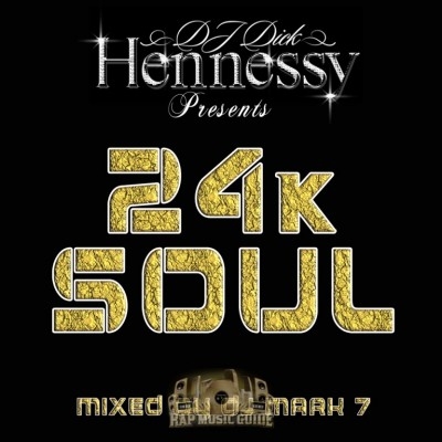 DJ Dick Hennessy - Presents 24k Soul 