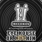 i2i Records Compilation - Eye House Or Nuthin
