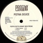 Potna Deuce - Poppa Gotta Bran' New Freak