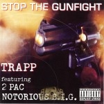 Trapp, 2pac, Notorious B.I.G. - Stop The Gunfight