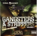 Too $hort & The Up All Nite Crew - Gangsters & Strippers Volume 1