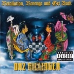 Daz Dillinger - Retaliation, Revenge And Get Back