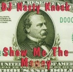 DJ Nasty Knock - Show Me The Money