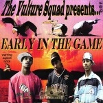 The Vulture Squad Presents - Early In The Game