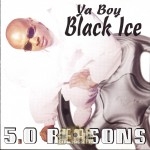 Ya Boy Black Ice - 5.0 Reasons: 10th Anniversary (1998-2008)