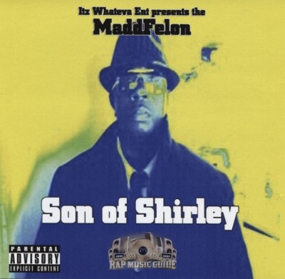 Madd Felon - Son Of Shirley