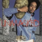 Slim - Unmasked