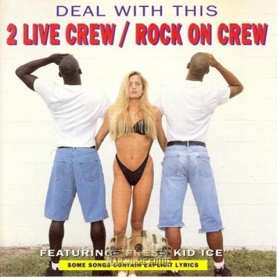 2 Live Crew / Rock On Crew - Deal With This