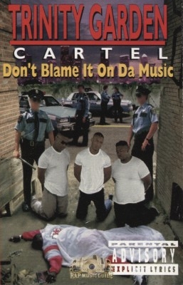 Trinity Garden Cartel - Don't Blame It On Da Music