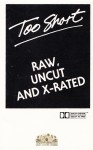 Too Short - Raw, Uncut & X Rated