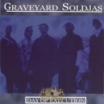 Graveyard Soldjas - Day Of Execution