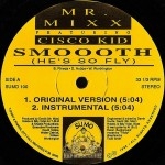 Mr. Mixx featuring Cisco Kid - Smoooth (He's So Fly)