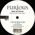 Furious - Want Me For Me