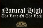 Natural High - The Land of tha Lock