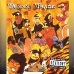 Trixxx Of The Trade - Trixxx Of The Trade