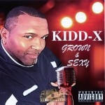 Kidd-X - Grown & Sexy