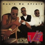 Ve Style - Don't Be Afraid