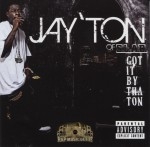 Jay'Ton - Got It By The Ton