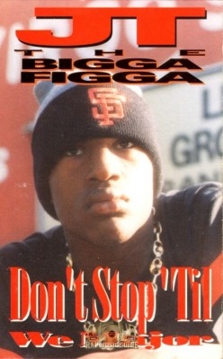 JT The Bigga Figga - Don't Stop Til We Major