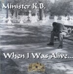 Minister K.B. - When I Was Alive...