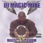D.J. Magic Mike - Magic's Kingdom
