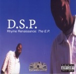 D.S.P. - Rhyme Renaissance The E.P.