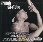 Krumb Snatcha - Respect All Fear None