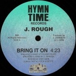 J. Rough - Bring It On / I'm The Man