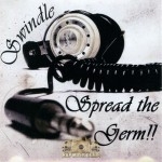 Swindle - Spread The Germ!!